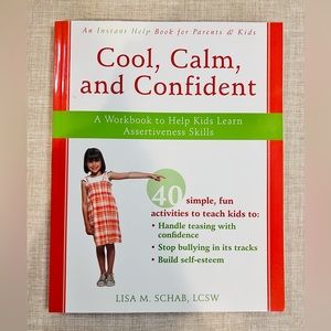 Workbook: Cool, Calm, and Confident: A Workbook to Help Kids Learn Assertiveness